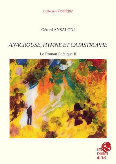 Anacrouse, hymne et catastrophe Anacrouse, hymne et catastrophe