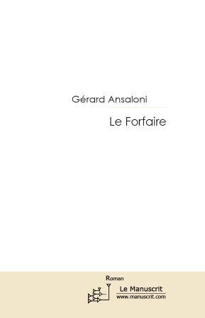 Le Forfaire, Editions Le Manuscrit 2010 Le Forfaire, Editions Le Manuscrit 2010
